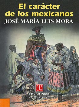 El carácter de los mexicanos, José María Luis Mora