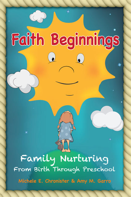 Faith Beginnings, Michele E.Chronister, Amy M.Garro