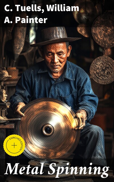 Metal Spinning, William Painter, C. Tuells