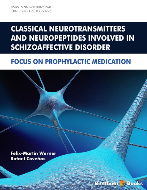 Classical Neurotransmitters and Neuropeptides Involved in Schizoaffective Disorder: Focus on Prophylactic Medication, Felix-Martin Werner, Rafael Coveñas