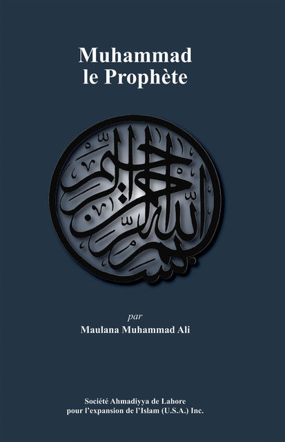 Muhammad le ProphÃ¨te, Maulana Muhammad Ali
