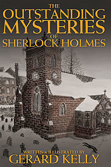 Outstanding Mysteries of Sherlock Holmes, Gerard Kelly