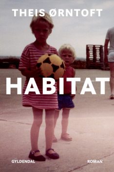 Habitat, Theis Ørntoft