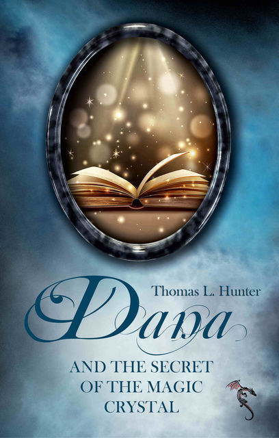 Dana and the Secret of the Magic Crystal, Thomas L. Hunter