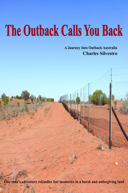 The Outback Calls You Back, Charles Silvestro