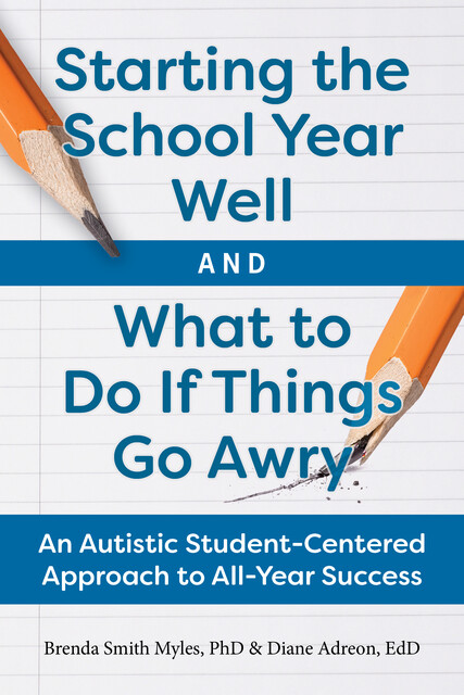 Starting the School Year Well And What To Do If Things Go Awry, Brenda Smith Myles, Diane Adreon