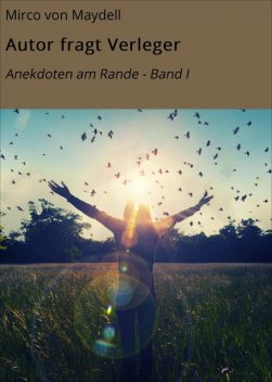 Autor fragt Verleger, Mirco von Maydell
