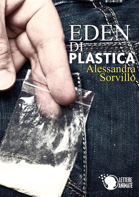 Eden di plastica, Alessandra Sorvillo