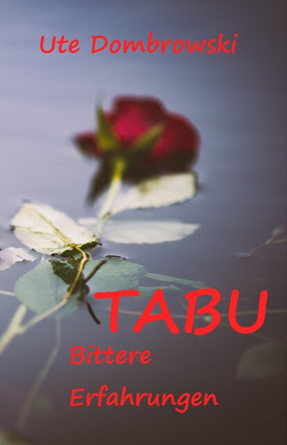 Tabu Bittere Erfahrungen, Ute Dombrowski