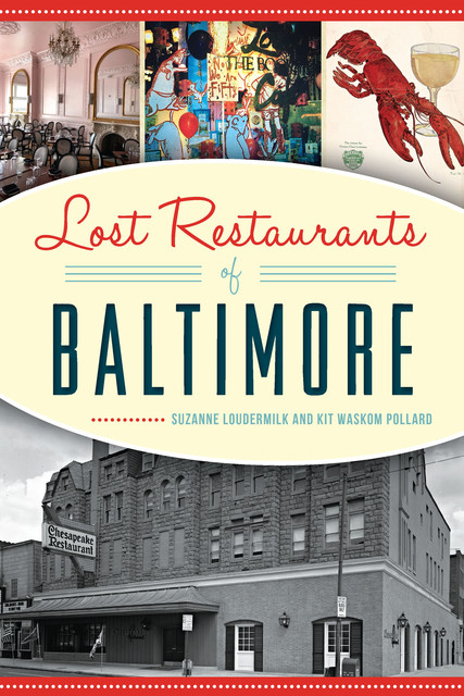 Lost Restaurants of Baltimore, Kim Watson Pollard, Suzanne Loudermilk