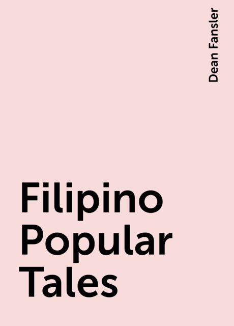 Filipino Popular Tales, Dean Fansler