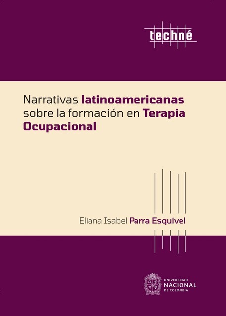 Narrativas latinoamericanas sobre la formación en terapia ocupacional, Eliana Isabel Parra Esquivel