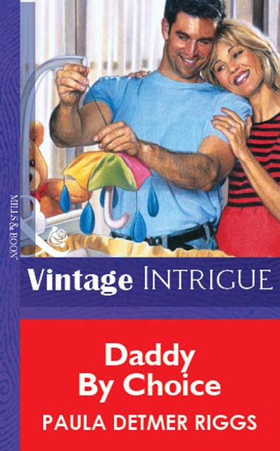 Daddy By Choice, Paula Detmer Riggs