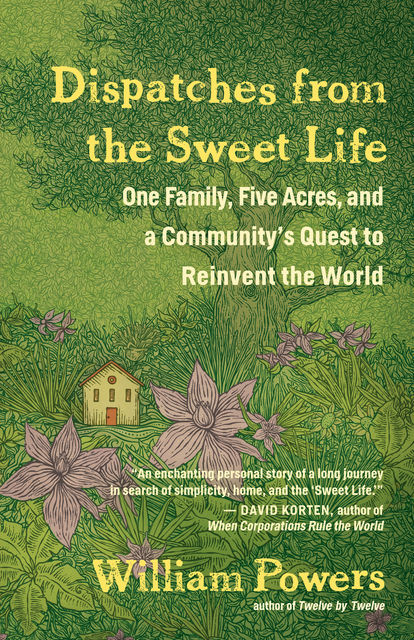 Dispatches from the Sweet Life, William Powers