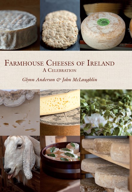 Farmhouse Cheeses of Ireland, Glynn Anderson, John McLaughlin