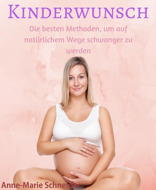 Kinderwunsch, Anne-Marie Schneider