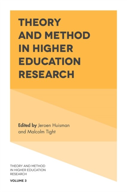 Theory and Method in Higher Education Research, Jeroen Huisman, Malcolm Tight