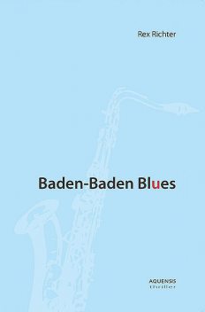 Baden-Baden Blues, Rex Richter