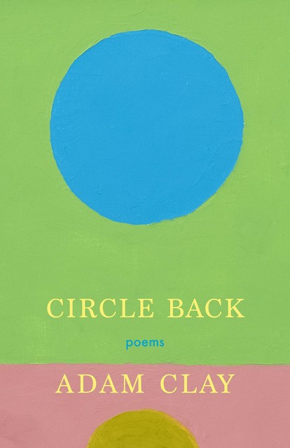 Circle Back, Adam Clay