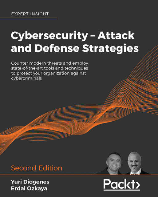 Cybersecurity – Attack and Defense Strategies, Yuri Diogenes, Erdal Ozkaya