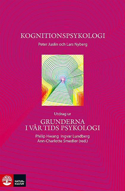 Kognitionspsykologi – Utdrag ur Grunderna i vår tids psykologi, Lars Nyberg, Peter Juslin