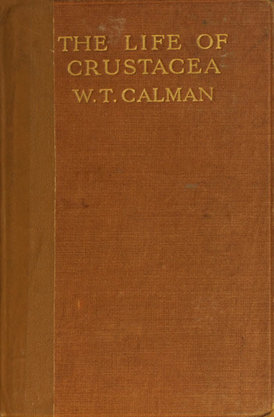 The Life of Crustacea, W.T. Calman