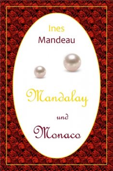 Mandalay und Monaco, Ines Mandeau