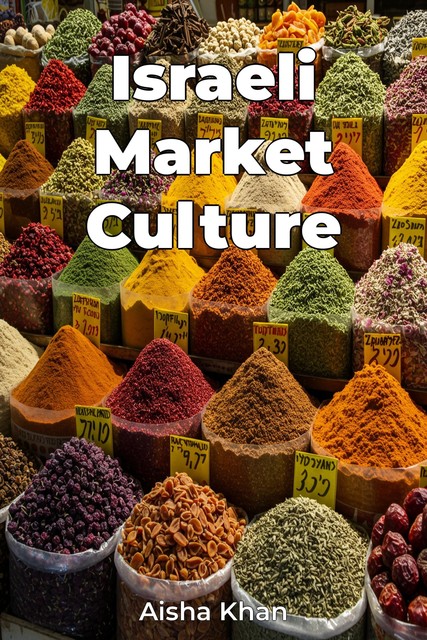 Israeli Market Culture, Aisha Khan