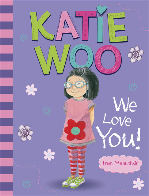 Katie Woo, We Love You, Fran Manushkin