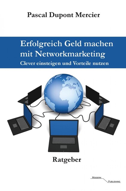 Erfolgreich Geld machen mit Networkmarketing, Pascal Mercier
