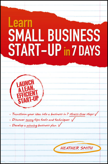 Learn Small Business Startup in 7 Days, Heather Smith