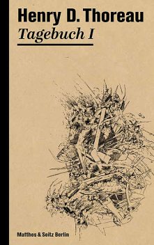 Tagebuch I, Henry David Thoreau