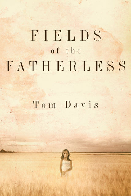 Fields of the Fatherless, Tom Davis