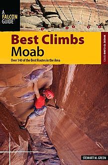 Best Climbs Moab, Stewart M. Green