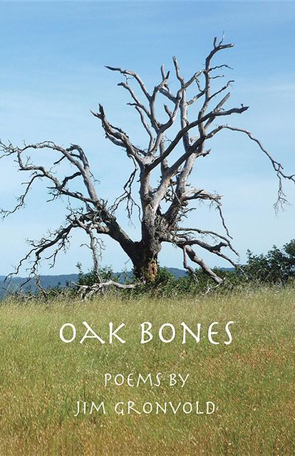 Oak Bones, Jim Gronvold