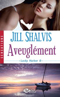 Aveuglément, Jill Shalvis