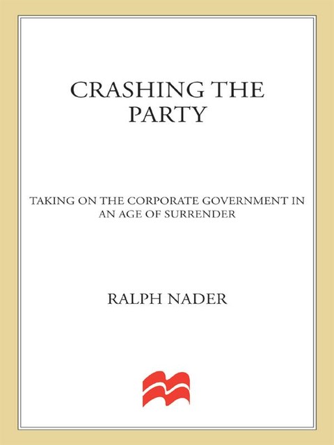 Crashing the Party, Ralph Nader