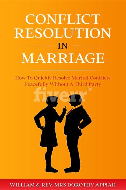 CONFLICT RESOLUTION IN MARRIAGE, Dorothy Appiah, William Appiah