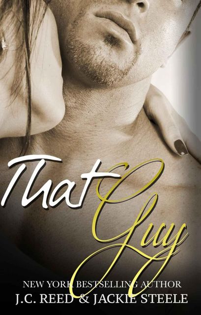 That Guy (An Indecent Proposal Book 1), Reed, J.C., Jackie, Steele