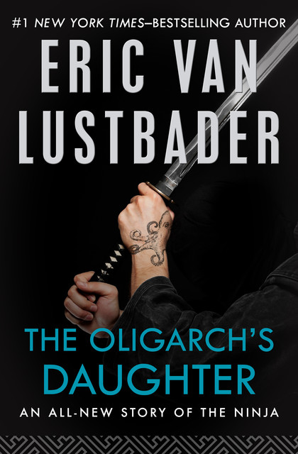 The Oligarch's Daughter, Eric Lustbader