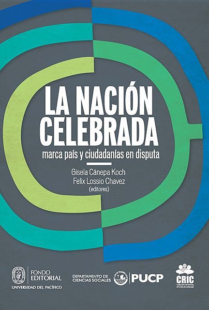La nación celebrada: marca país y ciudadanías en disputa, Felix Lossio