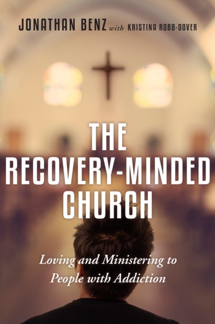 Recovery-Minded Church, Jonathan Benz