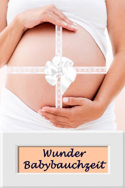 Wunder Babybauchzeit, Lilja Lindström