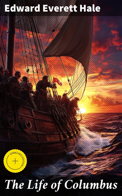 The Life of Columbus, Edward Everett Hale
