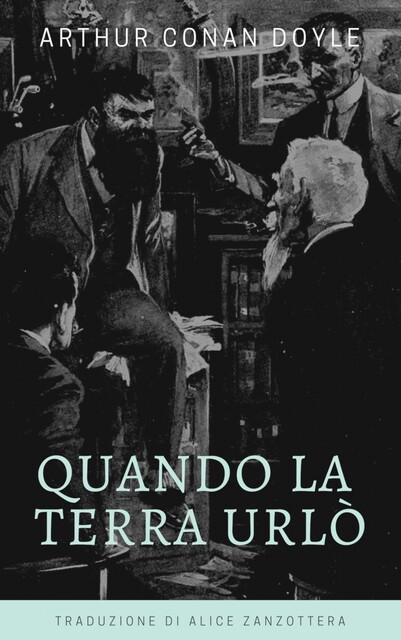 Quando la Terra urlò, Arthur Conan Doyle