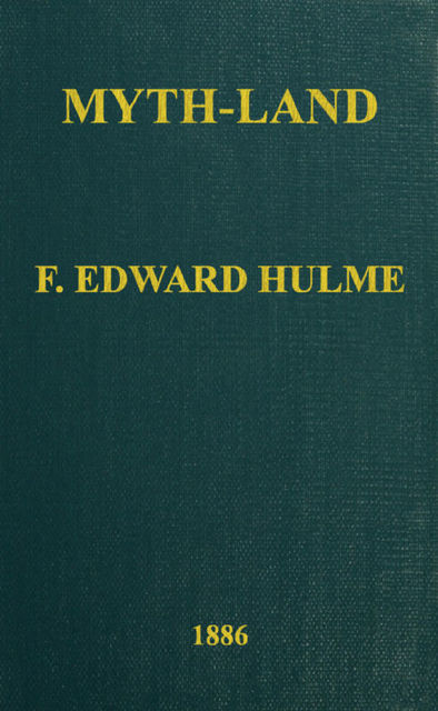 Myth-Land, F.Edward Hulme
