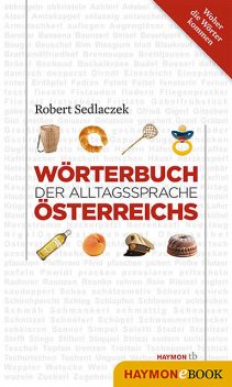 Wörterbuch der Alltagssprache Österreichs, Robert Sedlaczek