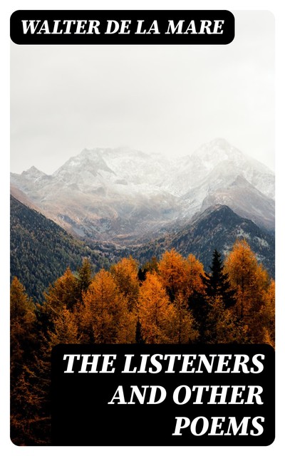 The Listeners and Other Poems, Walter De la Mare