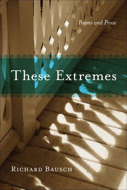 These Extremes, Richard Bausch