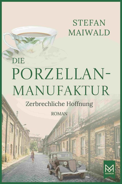 Die Porzellanmanufaktur – Zerbrechliche Hoffnung, Stefan Maiwald